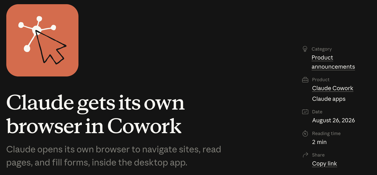 Anthropic 공식 블로그의 발표 화면. 제목은 Claude gets its own browser in Cowork이고, 데스크톱 앱 안에서 Claude가 자기 브라우저를 열어 사이트를 탐색하고 페이지를 읽고 폼을 채운다는 한 줄 설명과 2026년 8월 26일 날짜가 함께 보인다 (2026년 8월 28일 캡처)